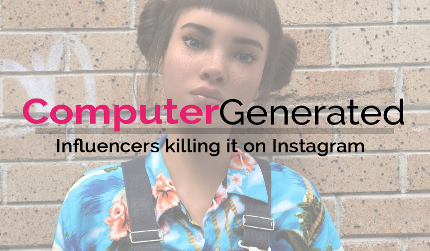 Computer-generated influencers killing it on Instagram!